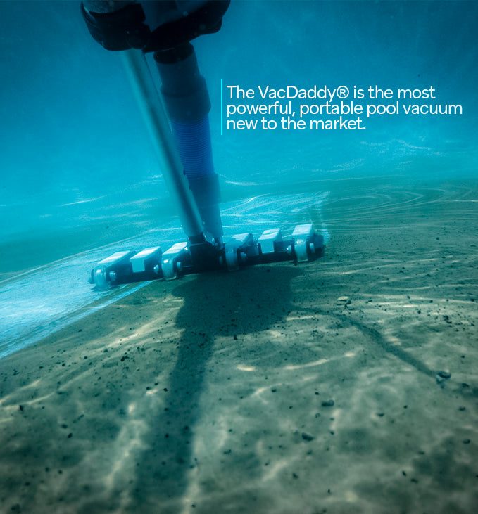 The VacDaddy® Powerful Portable Pool Vacuum 2.0!