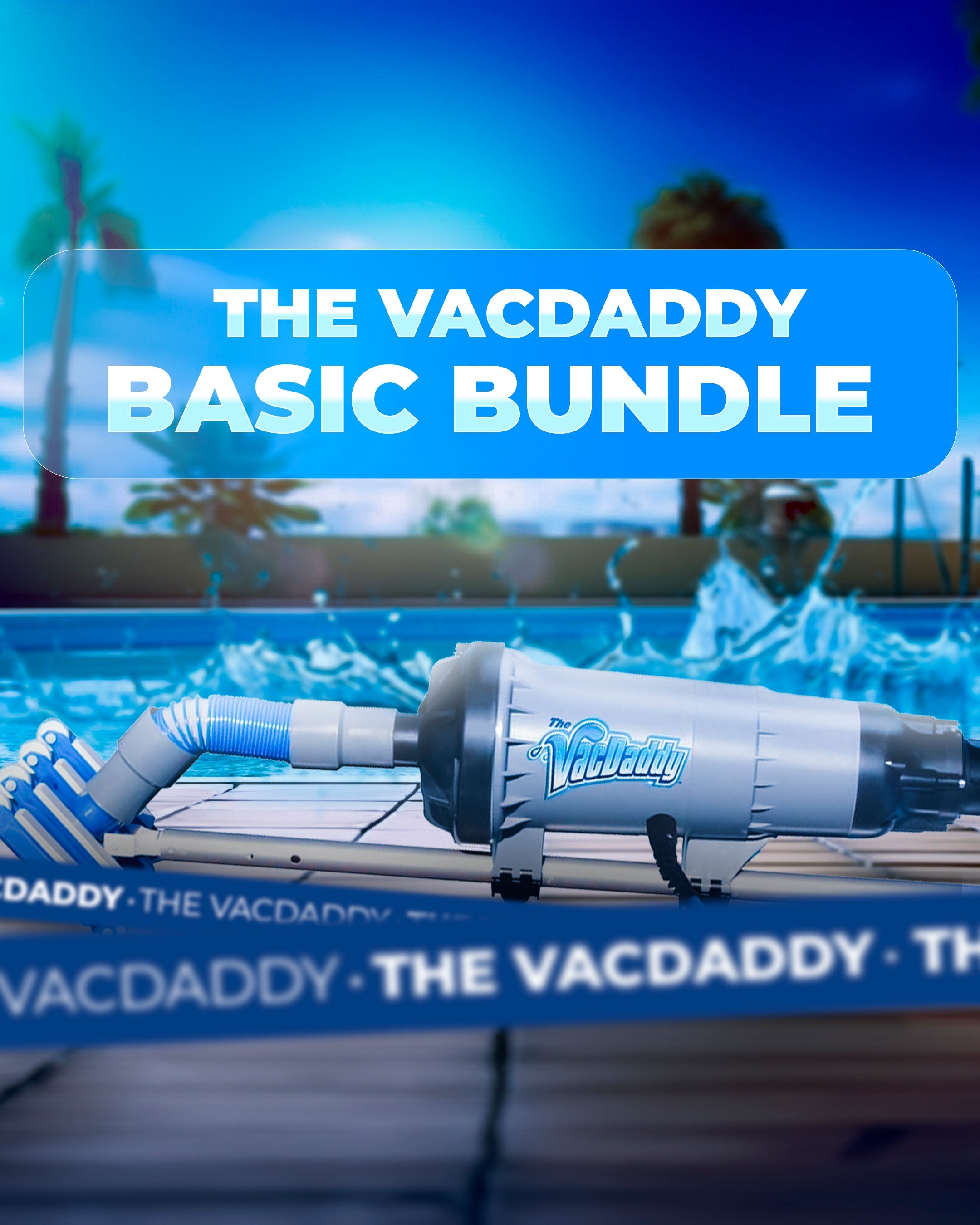 For Our Partners: The Basic Bundle with VacDaddy 2.0, V2W® Kit, Shallow Water Adapter, 29" Aluminum Adapter Pole, and Aluminum Vac Head Handle
