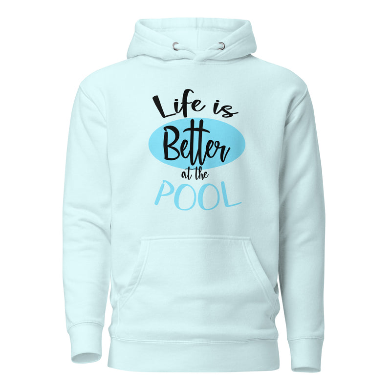 "Life is Better at the Pool" Unisex Hoodie