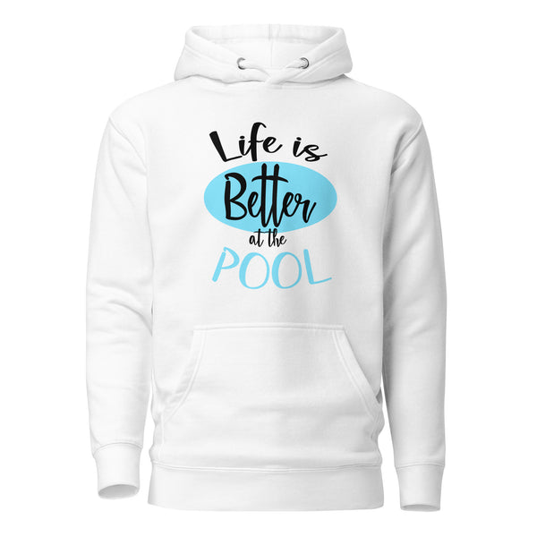 "Life is Better at the Pool" Unisex Hoodie